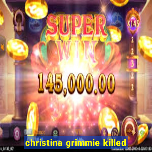 christina grimmie killed